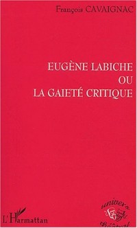 Eugène Labiche ou la gaieté critique