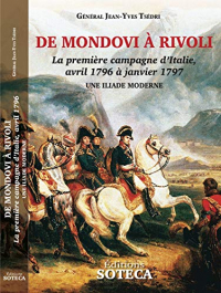 De Mondovi à Rivoli, la première campagne d'Italie, avril 1796 à janvier 1797 : Une Illiade moderne