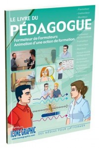 Le livre du pédagogue - Formateur de Formateurs - Animation d'une action de formation
