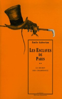 Les Esclaves de Paris, Tome 2 : Le secret des Champdoce