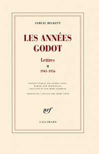 Lettres, II : Les années Godot: (1941-1956)