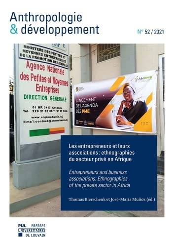 Anthropologie & développement n° 52, 2021: Dossier – Les entrepreneurs et leurs associations : ethnographies du secteur privé en Afrique