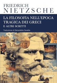 La filosofia nell'epoca tragica dei greci e altri scritti