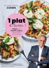 1 plat et basta - Maigrir avec 70 plats uniques, gourmands et équilibrés