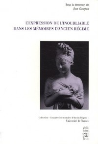 L'Expression de l'inoubliable dans les Mémoires d'Ancien Régime