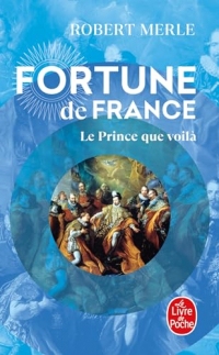 Le Prince que voilà (Fortune de France, Tome 4)
