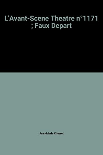 L'Avant-Scene Theatre n°1171 ; Faux Depart