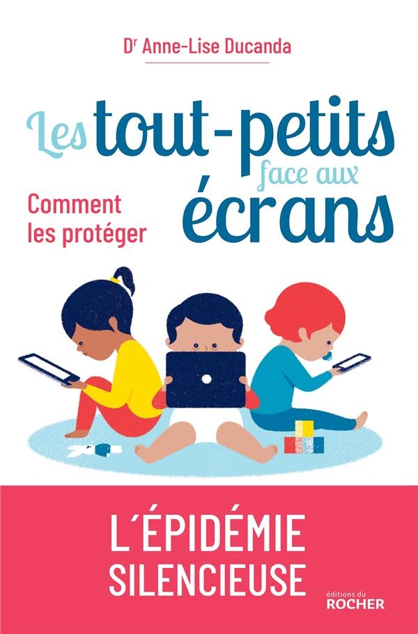 Les tout-petits face aux écrans: Comment les protéger ?