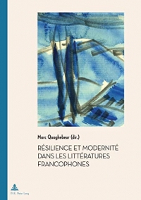 Résilience et Modernité dans les Littératures francophones (Documents pour l'Histoire des Francophonies t. 52)