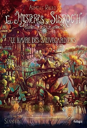 Les mystères de Sidroc'h : Le havre des sauvegardiens