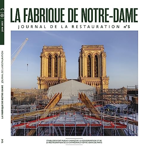 LA FABRIQUE DE NOTRE DAME 5: JOURNAL DE LA RESTAURATION