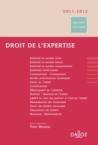 Droit de l'expertise 2011/2012 - 2e éd.: Dalloz Action
