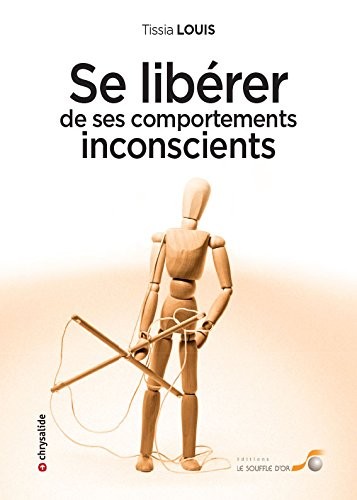 Se Liberer de Ses Comportements Inconscients