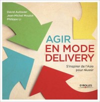 Agir en mode Delivery: Face à la crise, s'inspirer de l'Asie pour réussir.
