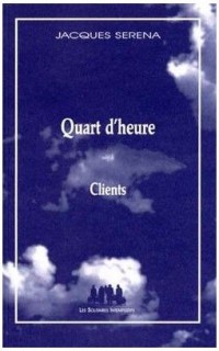 Quart d'heure suivi de Clients