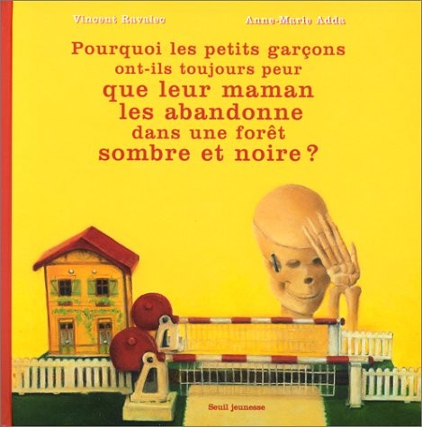 Pourquoi les petits garçons ont-ils toujours peur que leur maman les abandonne dans une forêt sombre et noire ?