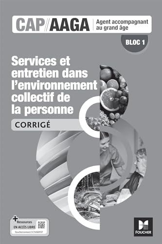 Bloc 1 Services et entretien dans l'env. collectif de la personne - CAP AAGA - Ed. 2024 - corrigé