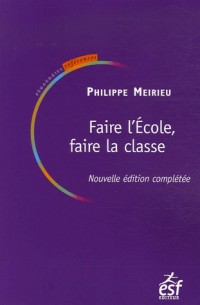 Faire l'Ecole, faire la classe