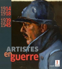 1914-1918, 1939-1945, artistes en guerre