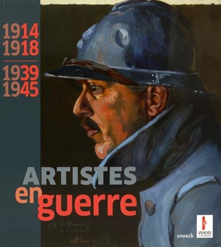 1914-1918, 1939-1945, artistes en guerre