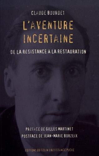 L'Aventure incertaine : De la Résistance à la Restauration