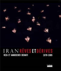 Iran, rêves et dérives: (1978-1985)