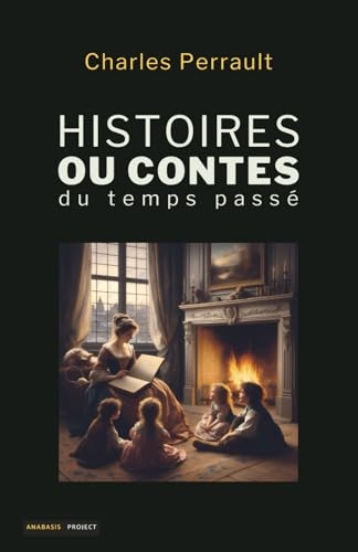 HISTOIRES OU CONTES DU TEMPS PASSÉ