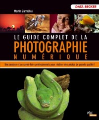 Le Guide complet de la photographie numérique