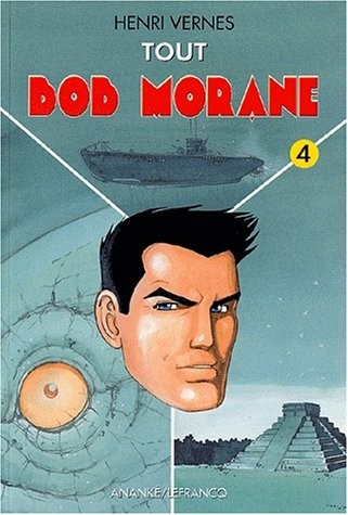Tout Bob Morane. Tome 4