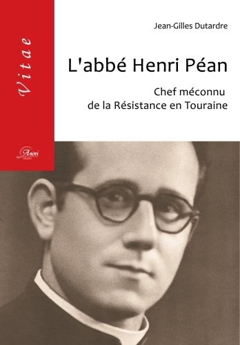 L'abbé Henri Péan, chef méconnu de la Résistance en Touraine
