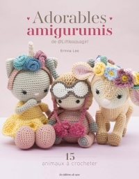Adorables amigurumis de @littleaquagirl. 15 animaux à crocheter: 15 animaux à crocheter