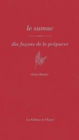 Le Sumac, dix façons de le préparer