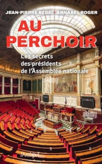 Au perchoir - Les secrets des présidents de l'Assemblée nationale