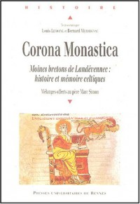 Corona Monastica : Moines bretons de Landévennec : histoire et mémoire celtiques