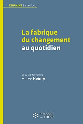La fabrique du changement au quotidien: Paroles de directeurs