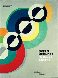 Robert Delaunay - Rythmes sans fin