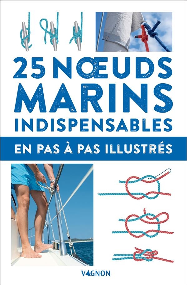 25 n uds marins indispensables - en pas-à-pas illustrés
