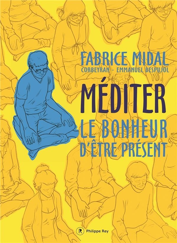 Méditer - Le bonheur d'être présent