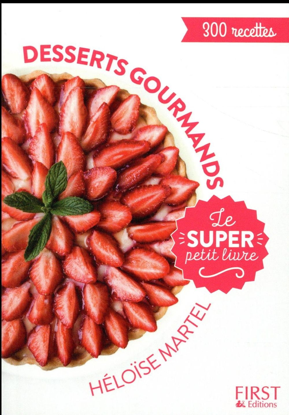 Desserts gourmands - Le super Petit Livre