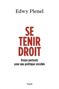 Se tenir droit: Douze portraits pour une politique sensible