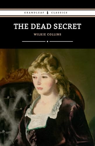 The Dead Secret: The 1857 Gothic Mystery Classic [9798314799680]