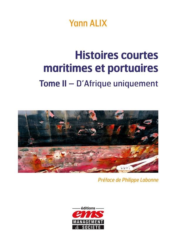 Histoires courtes maritimes et portuaires - Tome 2: D'Afrique et uniquement