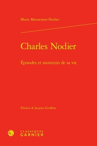 Charles nodier - episodes et souvenirs de sa vie: EPISODES ET SOUVENIRS DE SA VIE