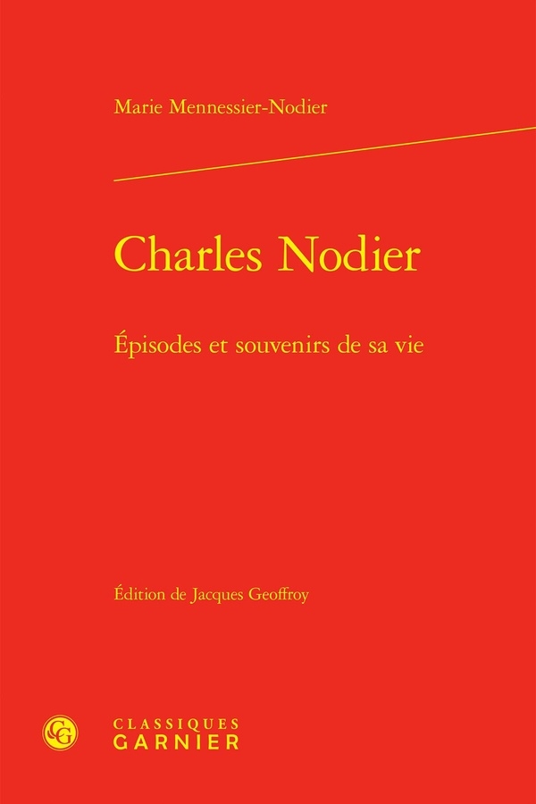 Charles nodier - episodes et souvenirs de sa vie: EPISODES ET SOUVENIRS DE SA VIE
