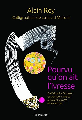 Pourvu qu'on ait l'ivresse