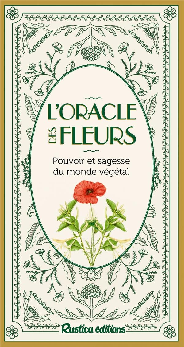 L'Oracle des fleurs. Pouvoir et sagesse du monde végétal: Pouvoir et sagesse du monde végétal