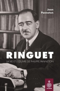 Ringuet. la vie et l'oeuvre de philippe panneton