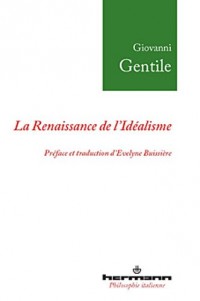 La Renaissance de l'idéalisme: Essais, 1903-1918