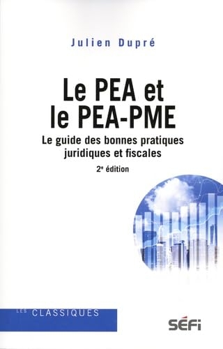 Le PEA et le PEA-PME : Le guide des bonnes pratiques juridiques et fiscales