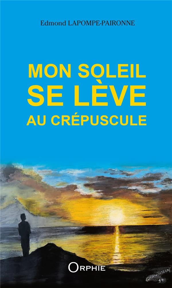 Mon soleil se leve au crepuscule
